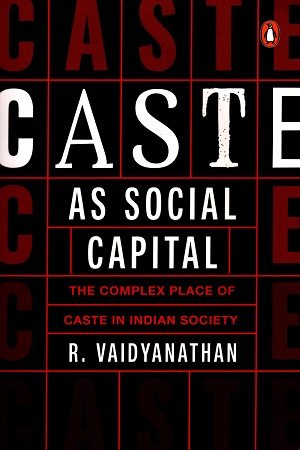 [9780143459491] Caste as Social Capital