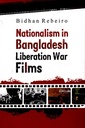 Nationalism In Bangladesh Liberation War Films