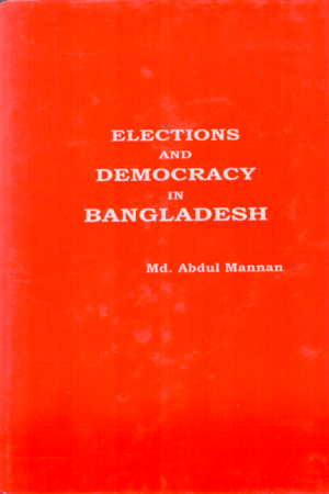 [9840801934] Elections and Democracy in Bangladesh