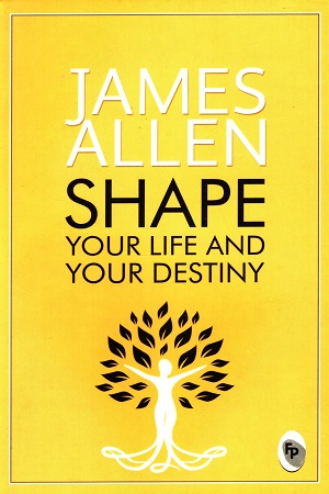 [9789354403170] Shape Your Life And Your Destiny