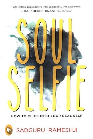 [9789389567786] Soul Selfie: How To Click Into Your Real Self