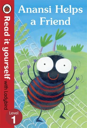 [9780723280484] Anansi Helps a Friend: Read it Yourself with Ladybird (Level1)