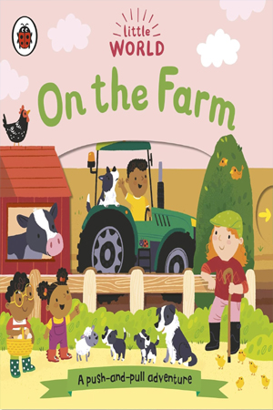 [9780241416723] Little World: On the Farm: A push-and-pull adventure