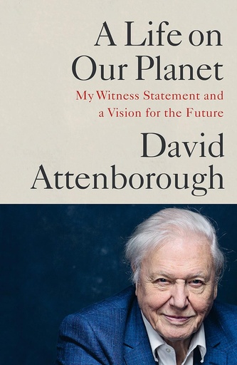 [9781529108279] A Life on Our Planet: My Witness Statement and a Vision for the Future