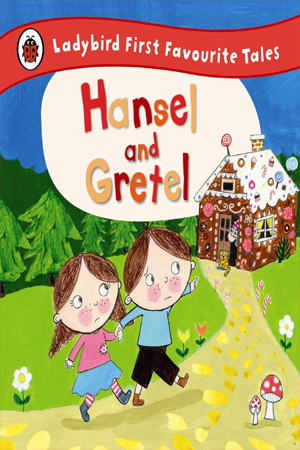 [9780723270690] Hansel and Gretel: Ladybird First Favourite Tales
