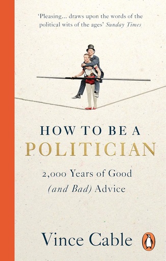 [9781529149661] How to be a Politician: 2,000 Years of Good (and Bad) Advice
