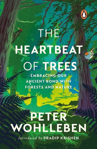 [9780670095377] The Heartbeat of Trees : Embracing Our Ancient Bond with Forests and Nature