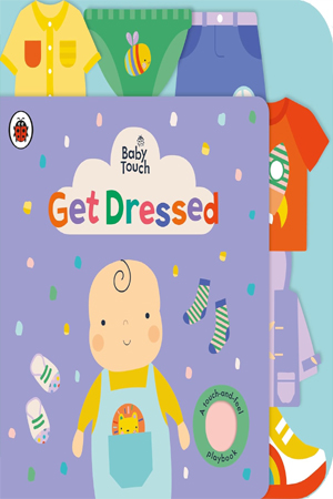 [9780241427361] Baby Touch: Get Dressed: A touch-and-feel playbook