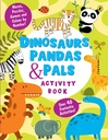 Dinosaurs, Pandas and Pals Activity Book