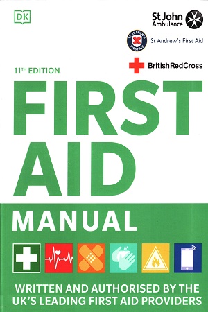 [9780241446300] First Aid Manual 11th Edition: Written and Authorised by the UK's Leading First Aid Providers