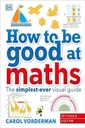 How to be Good at Maths The Simplest-Ever Visual Guide
