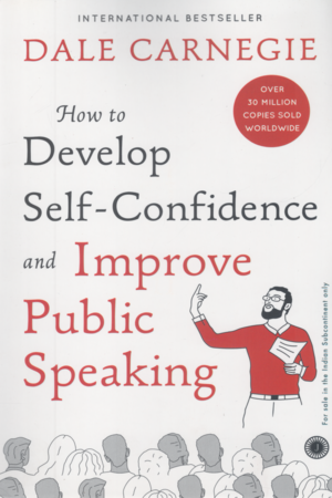 [9789388423373] How To Develop Self-Confidence And Improve Public Speaking