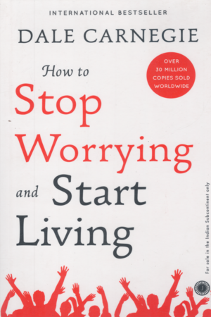 [9789388423380] How To Stop Worrying and Start Living