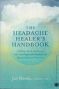 The Headache Healer's Handbook