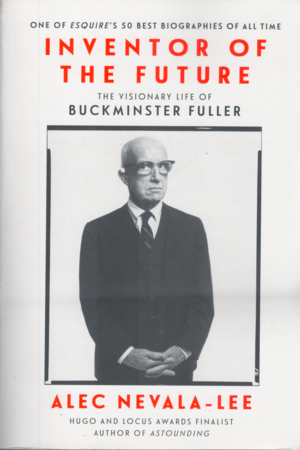 [9780062947239] Inventor of the Future: The Visionary Life of Buckminster Fuller
