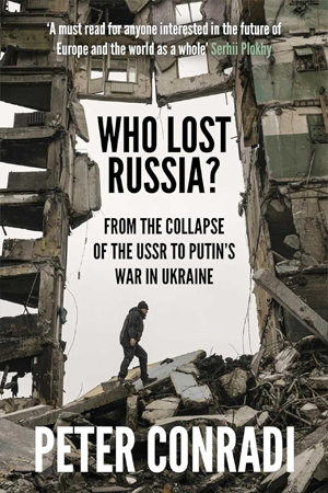 [9780861545520] Who Lost Russia?: From the Collapse of the USSR to Putin's War on Ukraine