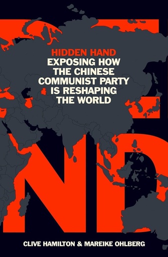[9780861540167] 
Hidden Hand Exposing How the Chinese Communist Party is Reshaping the World