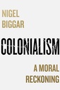 COLONIALISM A Moral Reckoning