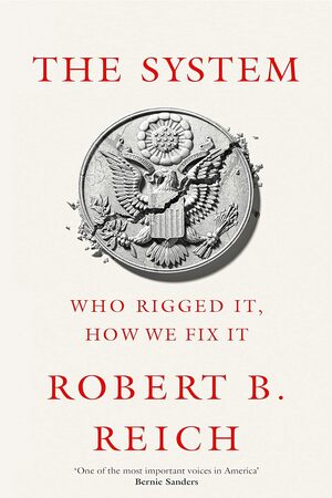 [9781529043716] The System: Who Rigged It, How We Fix It