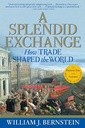 SPLENDID EXCHANGE How Trade Shaped The World