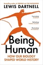 Being Human How our biology shaped world history