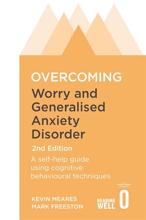 [9781472107428] OVERCOMING WORRY AND GENERALISED ANXIETY DISORDER