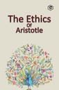 The Ethics Of Aristotle 