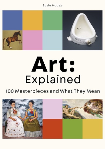 [9780857828972] ART: EXPLAINED: 100 Masterpieces and What They Mean