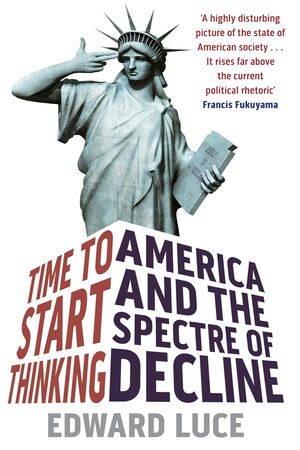 [9780349000299] TIME TO START THINKING AMERICA AND THE SPECTRE OF DECLINE