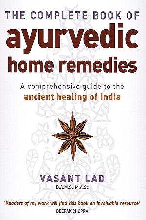 [9780749927653] The Complete Book Of Ayurvedic Home Remedies