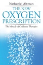 The New Oxygen Prescription The Miracle of Oxidative Therapies