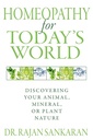 Homeopathy For Todays World: Discovering Your Animal, Mineral, or Plant Nature 