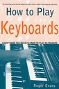 How to Play Keyboards Everything You Need to Know to Play Keyboards